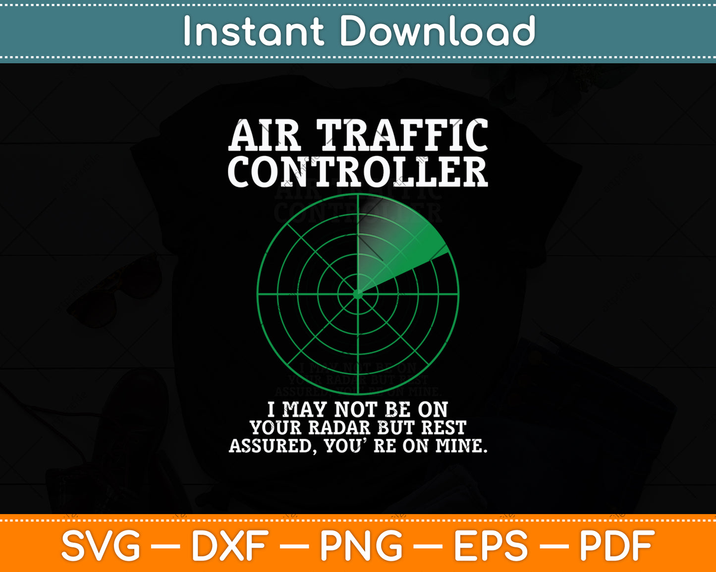 Air Traffic Controller I May Be On Your Radar But Rest Assured Svg Digital Cutting File