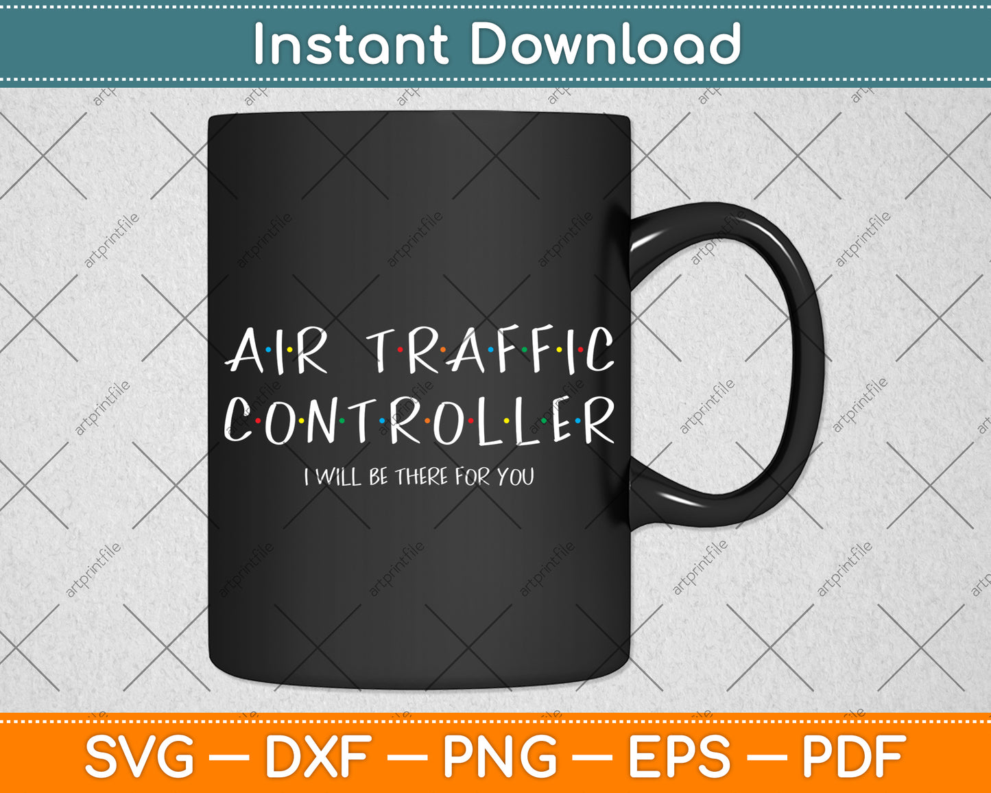 Air Traffic Controller I Will Be There For You Svg Digital Cutting File
