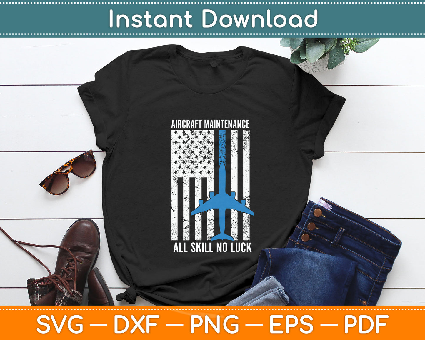 Aircraft Maintenance All Skill No Luck US Flag Svg Digital Cutting File