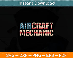 Aircraft Mechanic American USA Flag Aviation Technician Svg Digital Cutting File