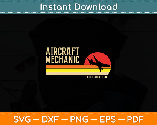 Aircraft Mechanic Limited Edition Retro Aviation Svg Digital Cutting File