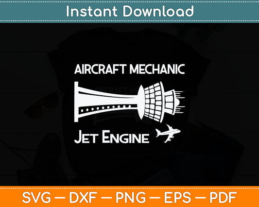 Aircraft Mechanic of Jet Engine Funny Aerospace Engineer Svg Digital Cutting File