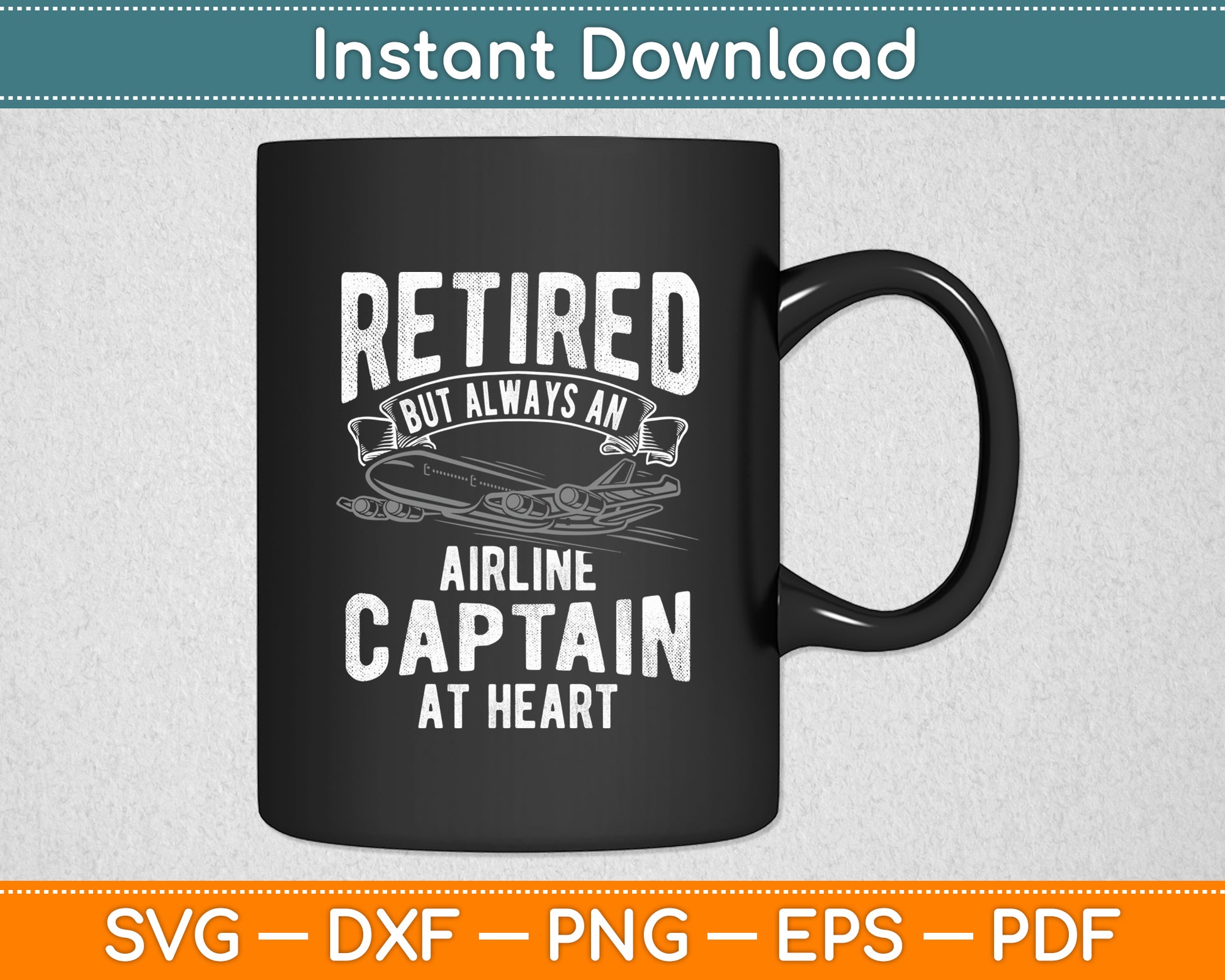 Retired But Always An Airline Captain At Heart Svg Png Dxf Digital Cutting File