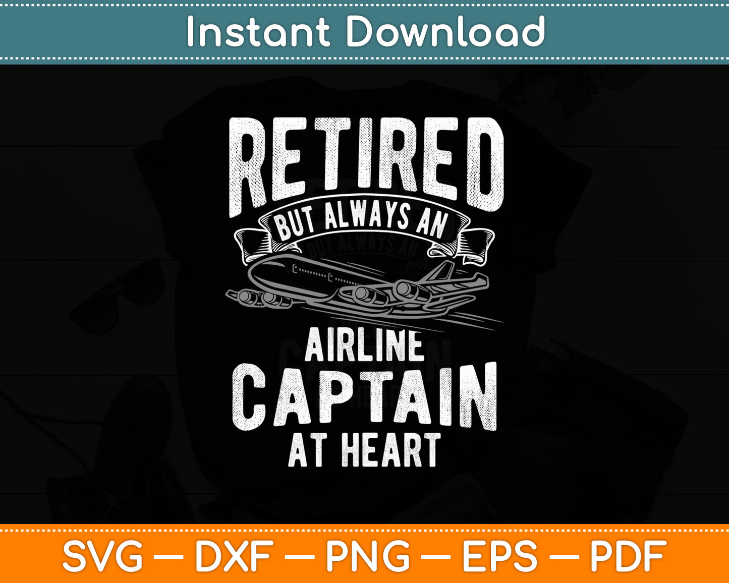 Retired But Always An Airline Captain At Heart Svg Png Dxf Digital Cutting File