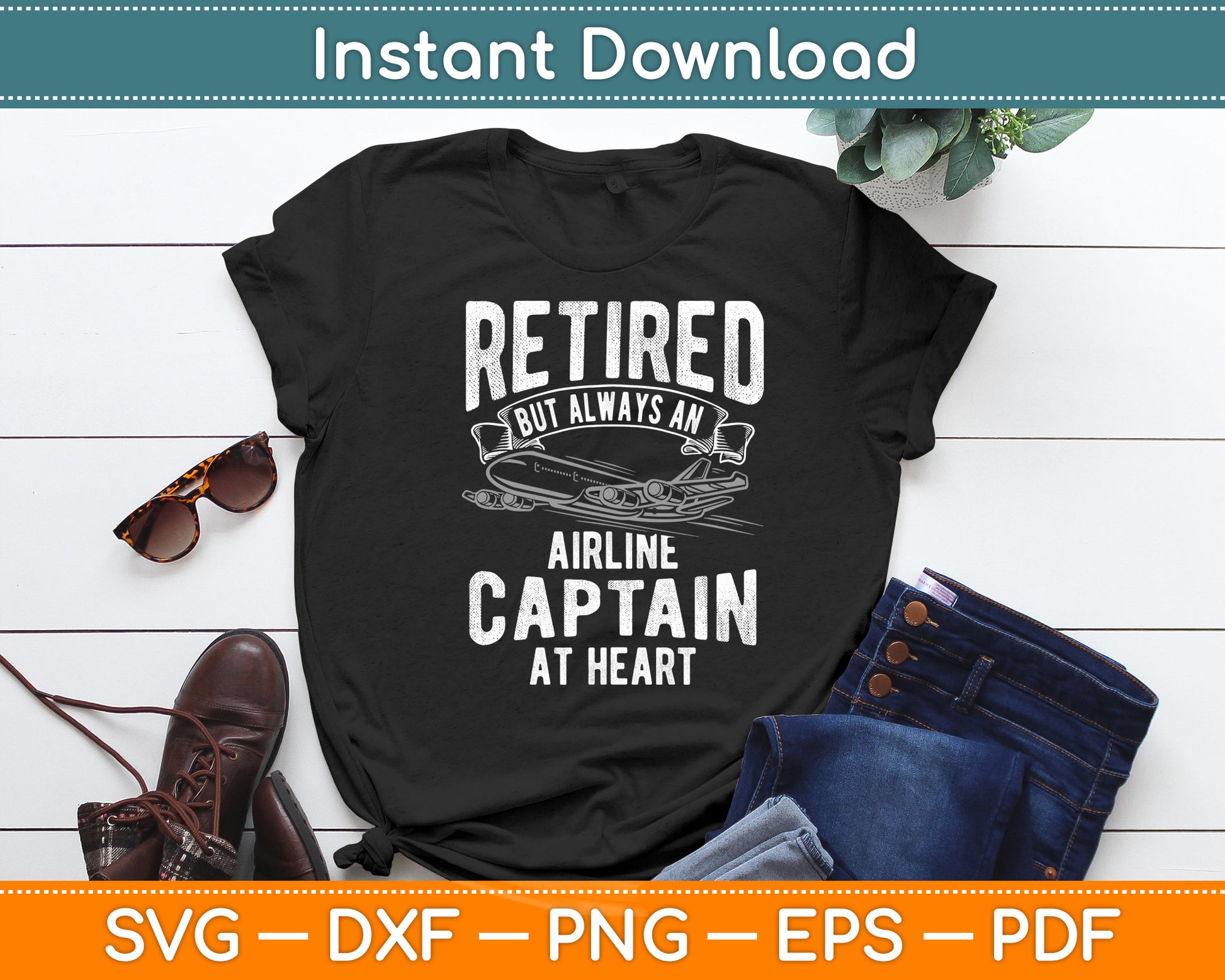 Retired But Always An Airline Captain At Heart Svg Png Dxf Digital Cutting File