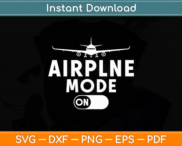 Airplane Mode On Aircraft Funny Svg Png Dxf Digital Cutting File