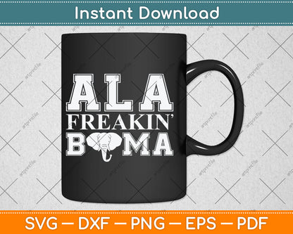 Ala Freakin Bama Alabama Svg Digital Cutting File
