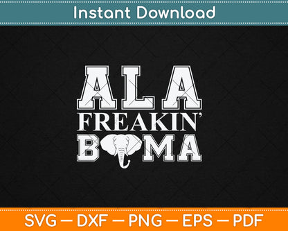 Ala Freakin Bama Alabama Svg Digital Cutting File