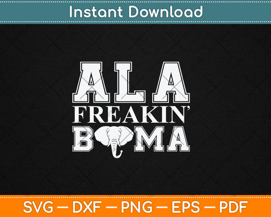 Ala Freakin Bama Alabama Svg Digital Cutting File