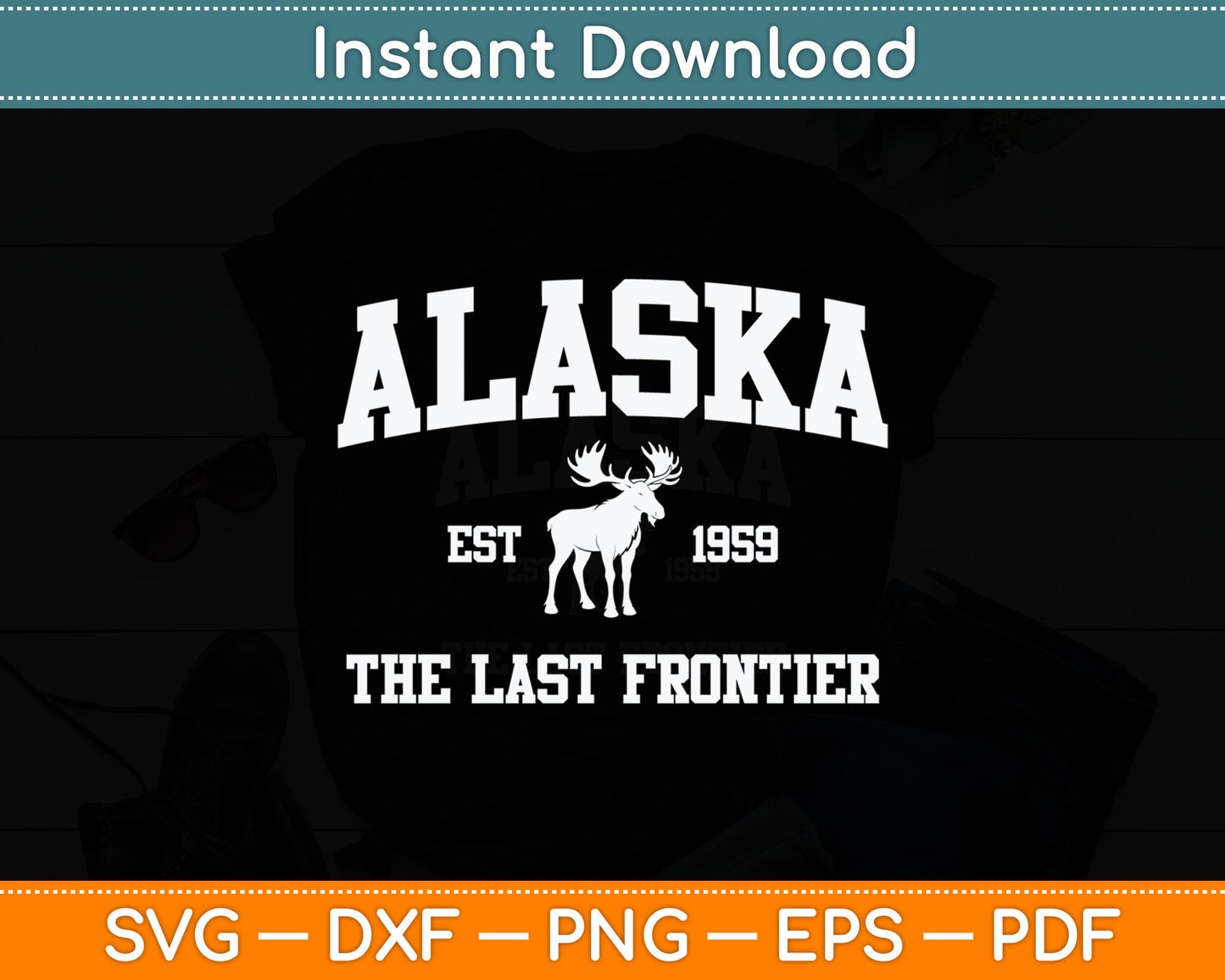 Alaska Est 1959 The Last Frontier Vintage Moose Svg Digital Cutting File