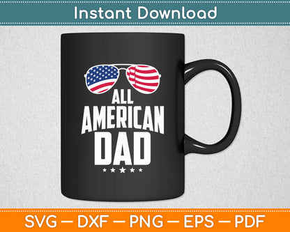 All American Dad 4th of July US Patriotic Pride Svg Digital Cutting File