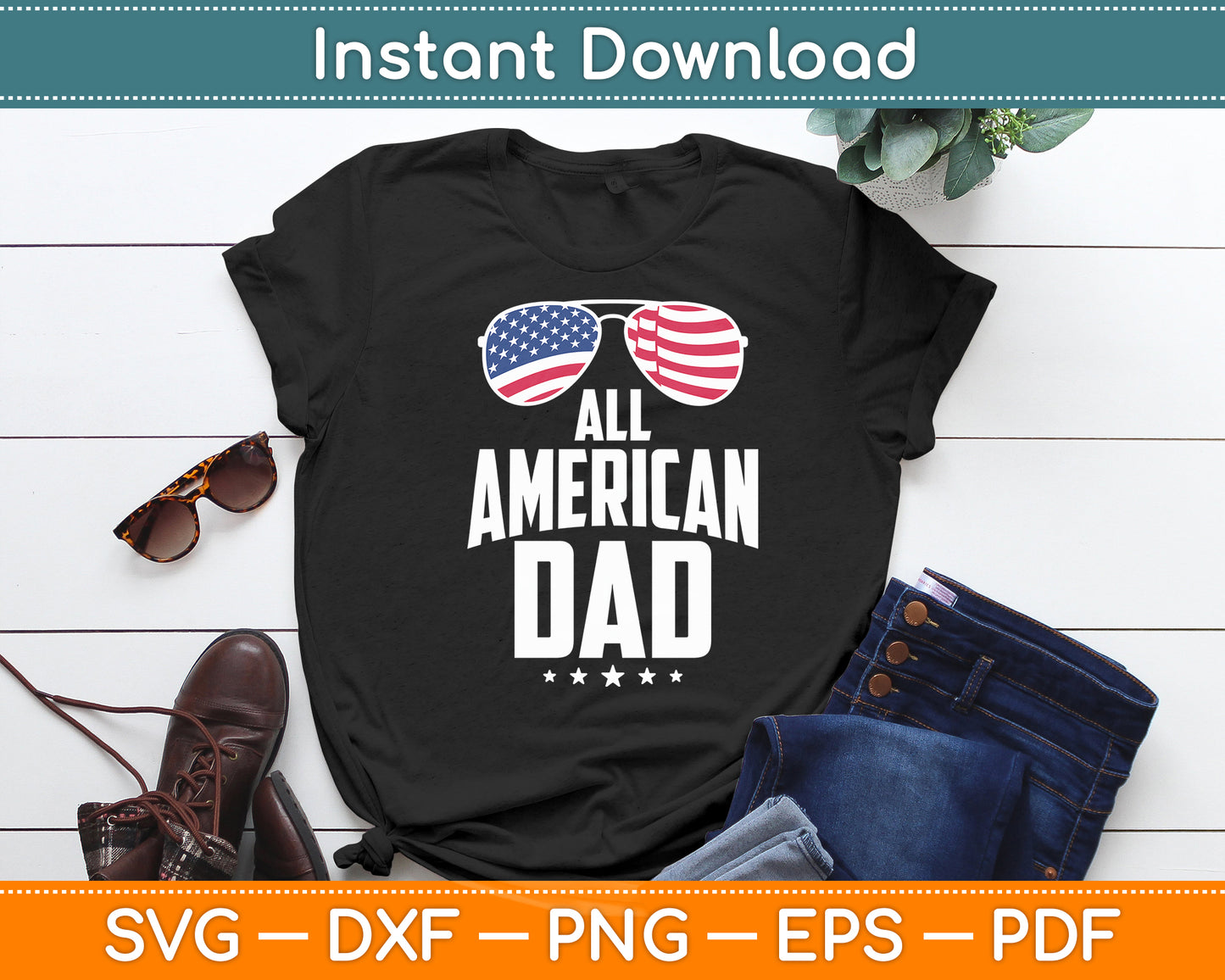 All American Dad 4th of July US Patriotic Pride Svg Digital Cutting File