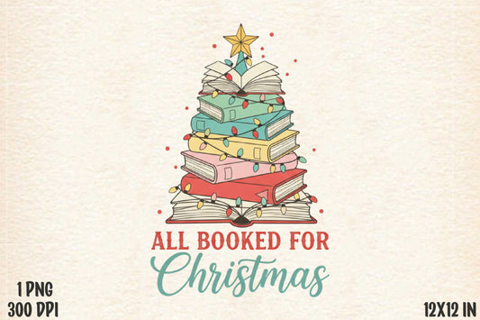 All Booked for Christmas PNG Christmas Book Lover Design