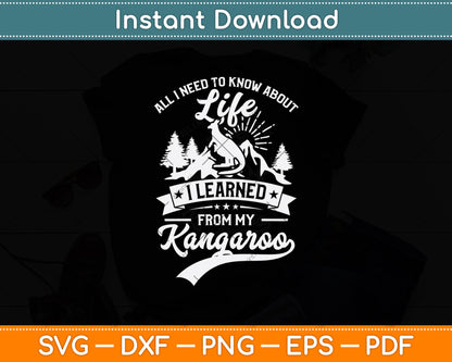 All I Need To Know About Life I Learned Kangaroo Svg Png Dxf Digital Cutting File