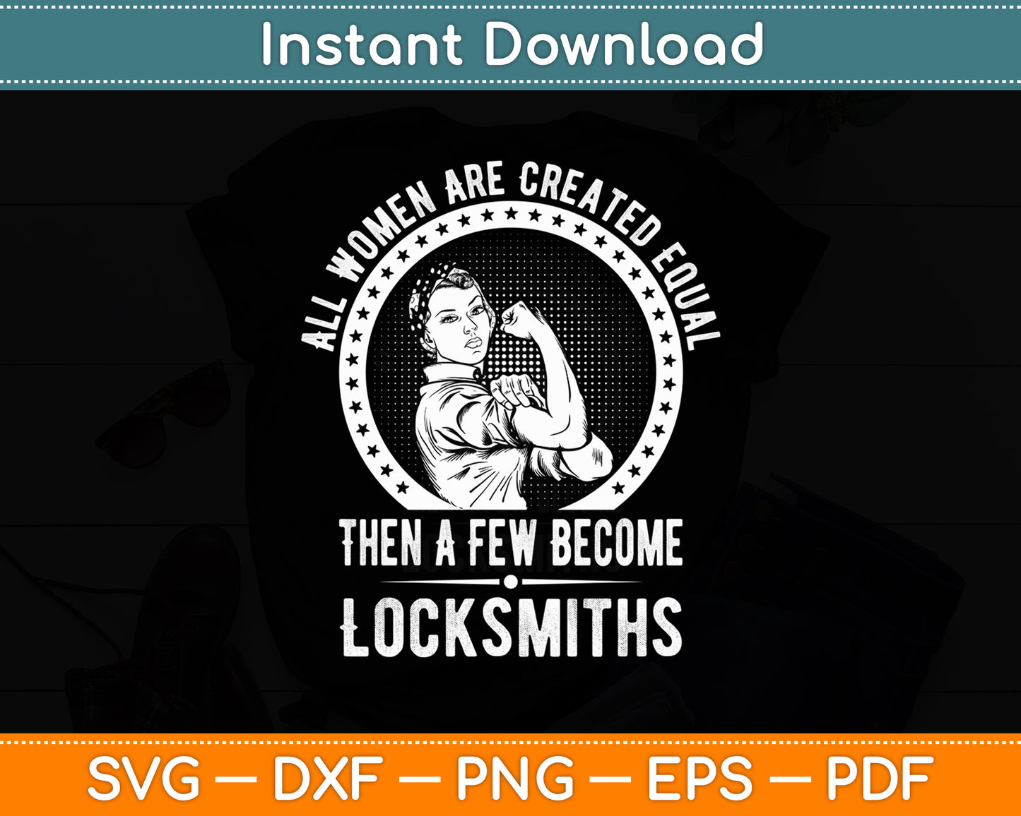 All Women Are Created Equal Then A Few Become Locksmiths Svg Digital Cutting File