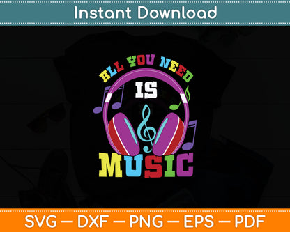 All You Need Is Music Dj Headphones Music Lover Producer Svg Digital Cutting File