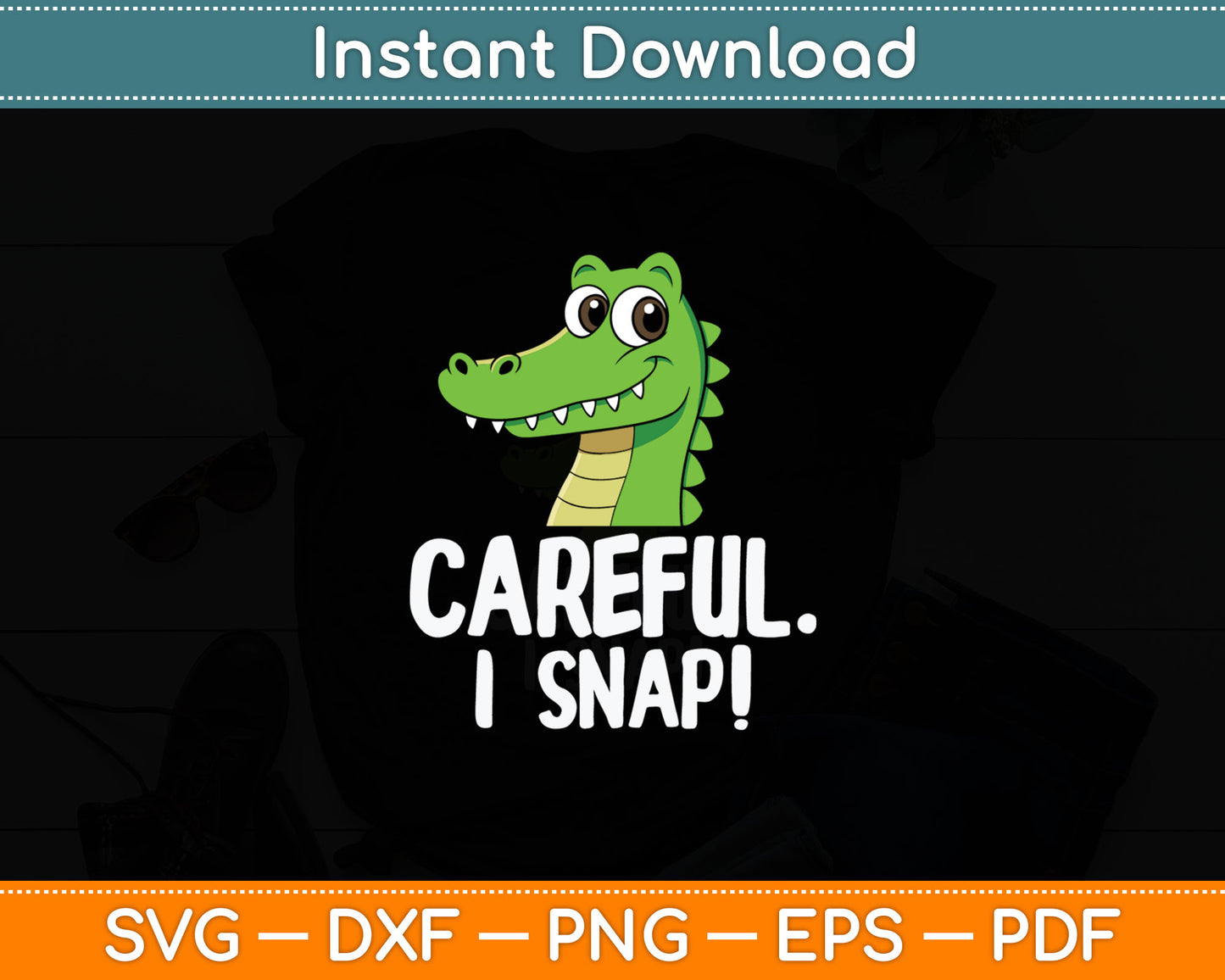 Alligator Kids Be Careful I Snap Crocodile Svg Digital Cutting File