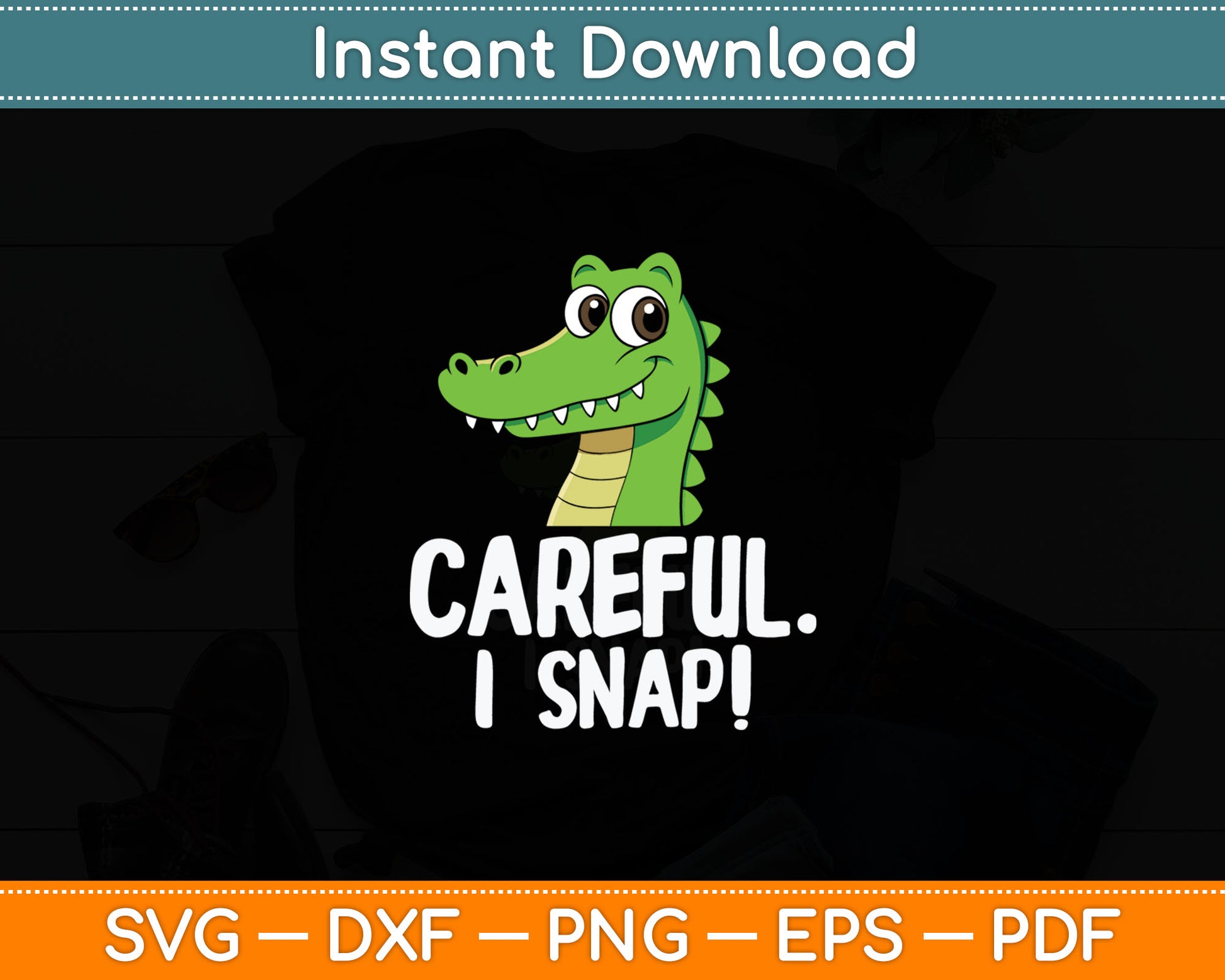 Alligator Kids Be Careful I Snap Crocodile Svg Digital Cutting File