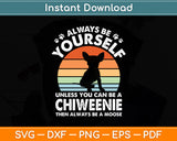 Always Be Yourself Chiweenie Retro Vintage 60s 70s Dog Lover Svg Digital Cutting File