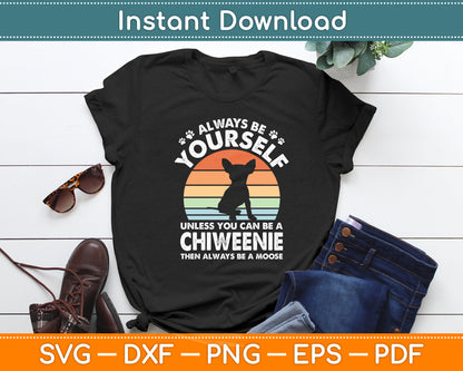 Always Be Yourself Chiweenie Retro Vintage 60s 70s Dog Lover Svg Digital Cutting File
