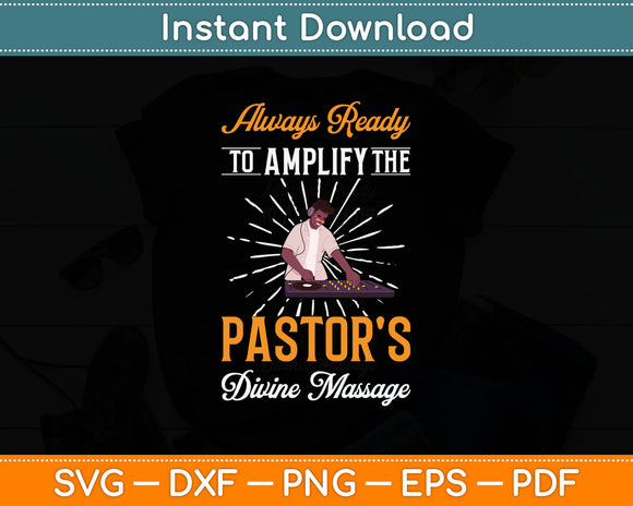 Always Ready To Amplify The Pastors Divine Massage Svg Digital Cutting File