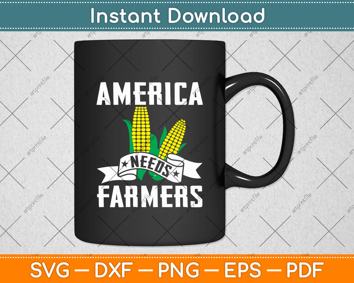 America Needs Farmers Funny Corn Lover Svg Digital Cutting File