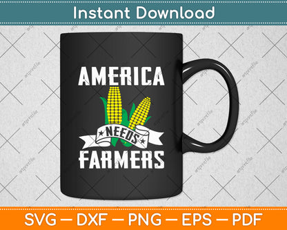 America Needs Farmers Funny Corn Lover Svg Digital Cutting File