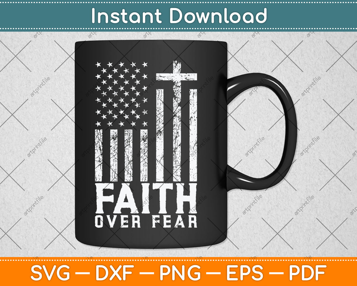 America Pride US Flag Faith Over Fear Prayer Svg Digital Cutting File