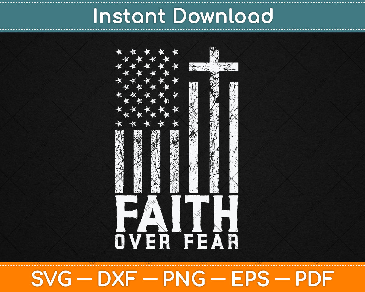 America Pride US Flag Faith Over Fear Prayer Svg Digital Cutting File