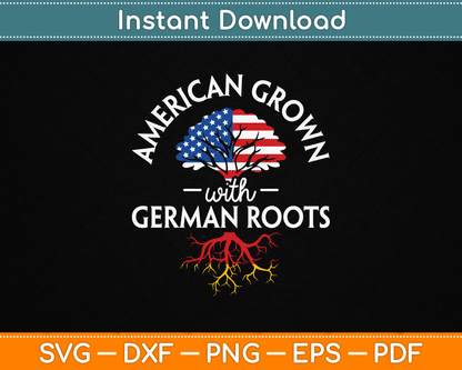 American Grown with German Roots German Heritage Germany SVG Digital Cutting File