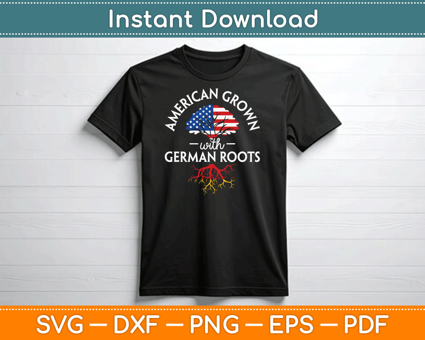 American Grown with German Roots German Heritage Germany SVG Digital Cutting File