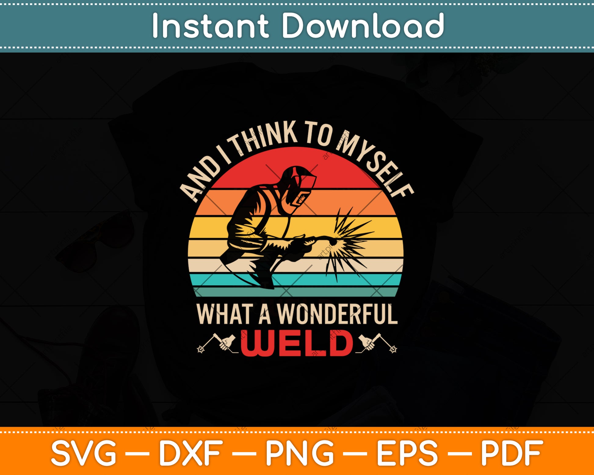And I Think To Myself What A Wonderful Weld Welder Vintage Svg Digital Cutting File