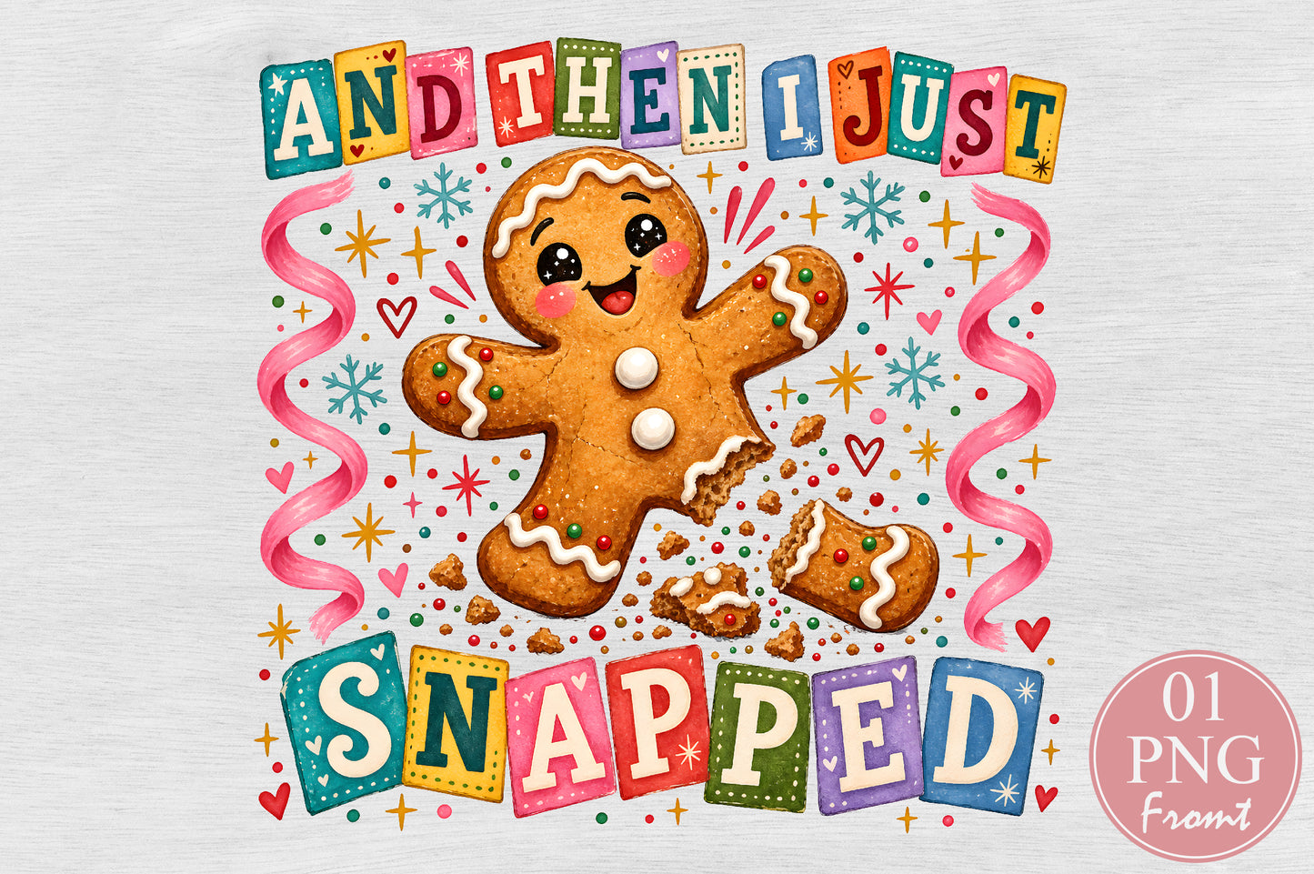 Authentic Just Snapped Gingerbread Man PNG Christmas Sublimation