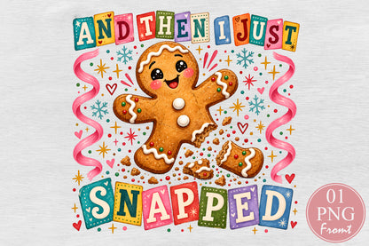 Authentic Just Snapped Gingerbread Man PNG Christmas Sublimation