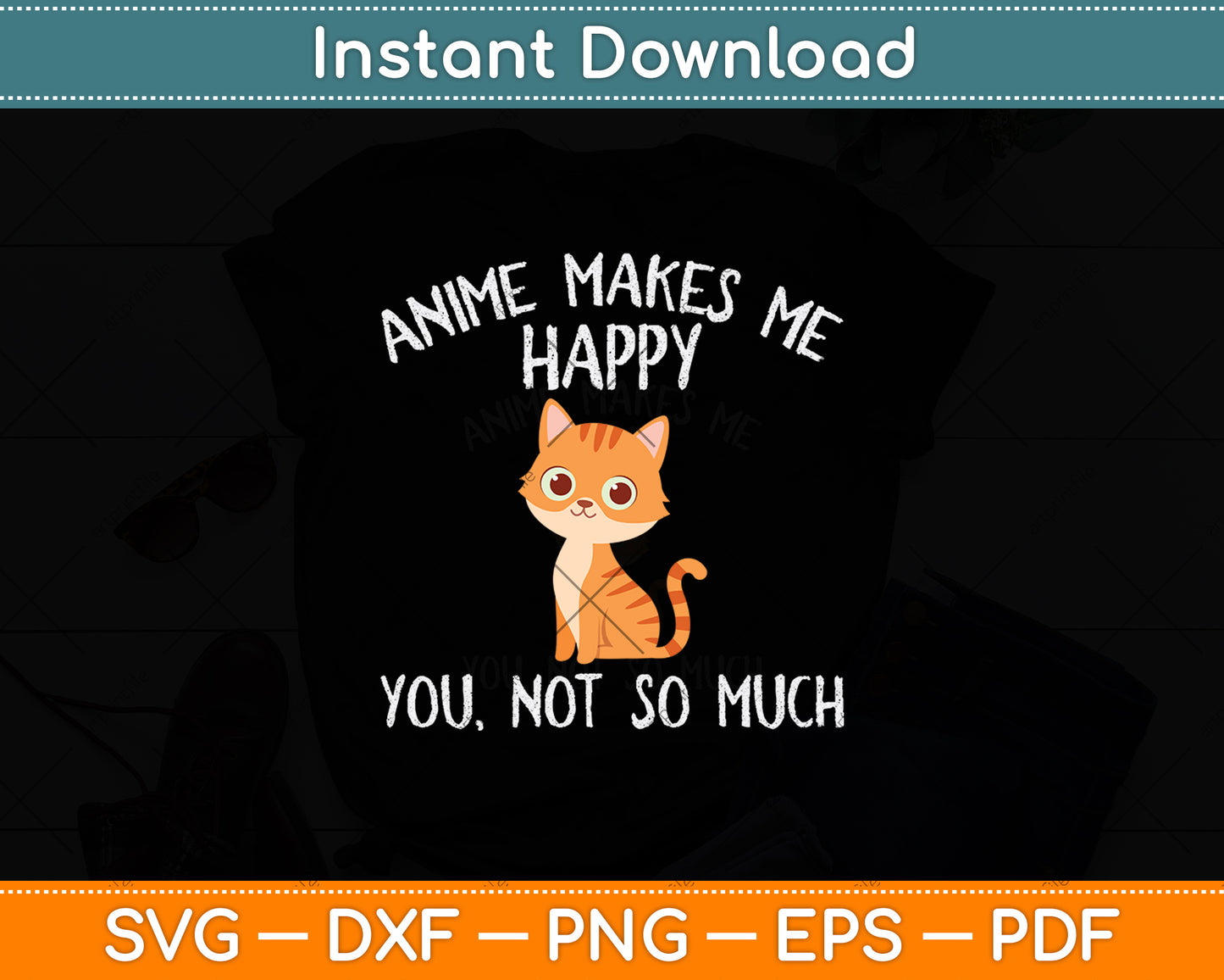Anime Makes Me Happy You Not So Much Svg Png Dxf Digital Craft Cutting File