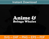 Anime & Beluga Whales Svg Digital Cutting File