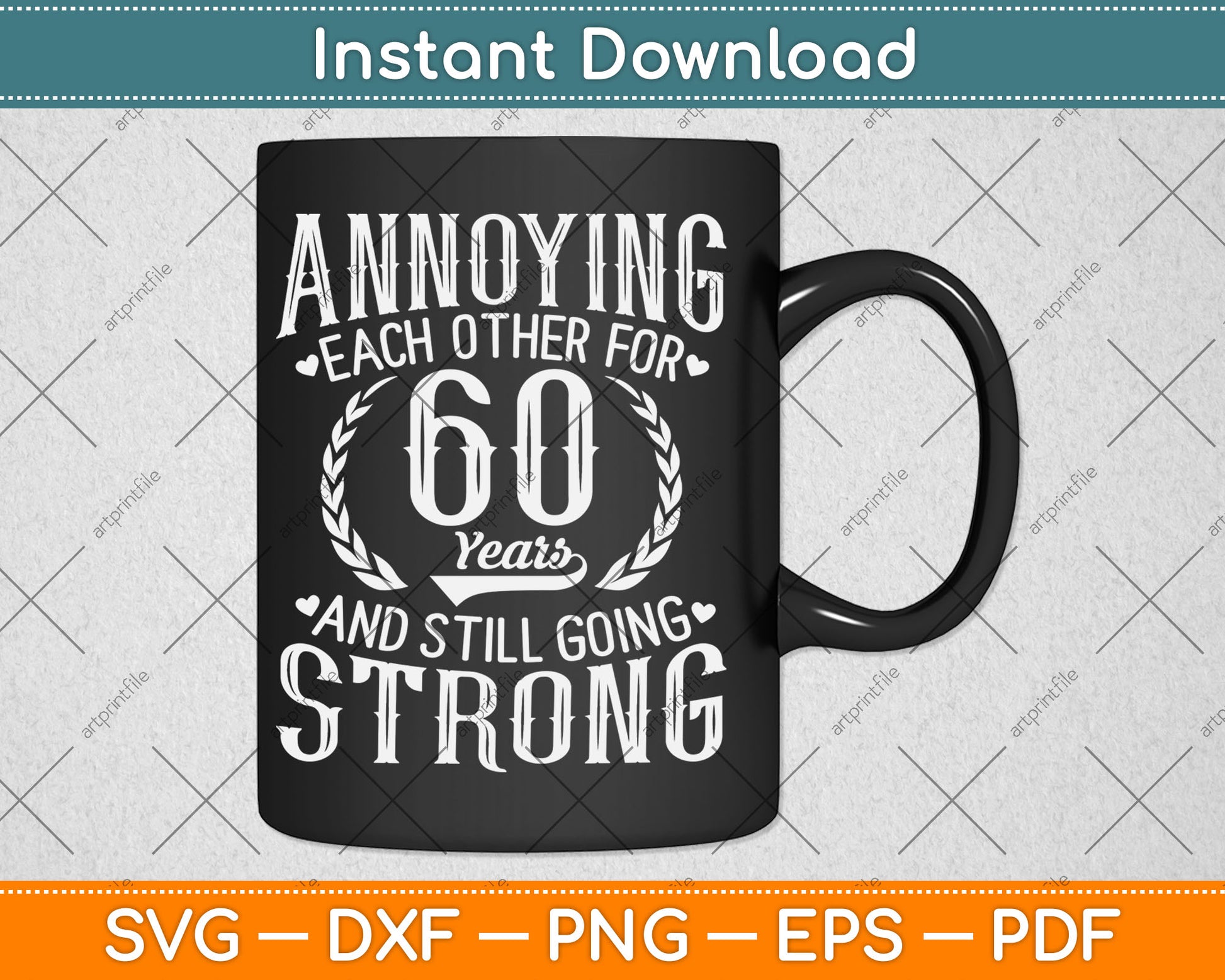 Annoying Each Other for 60 Years - 60th Wedding Anniversary Svg Digital Cutting File