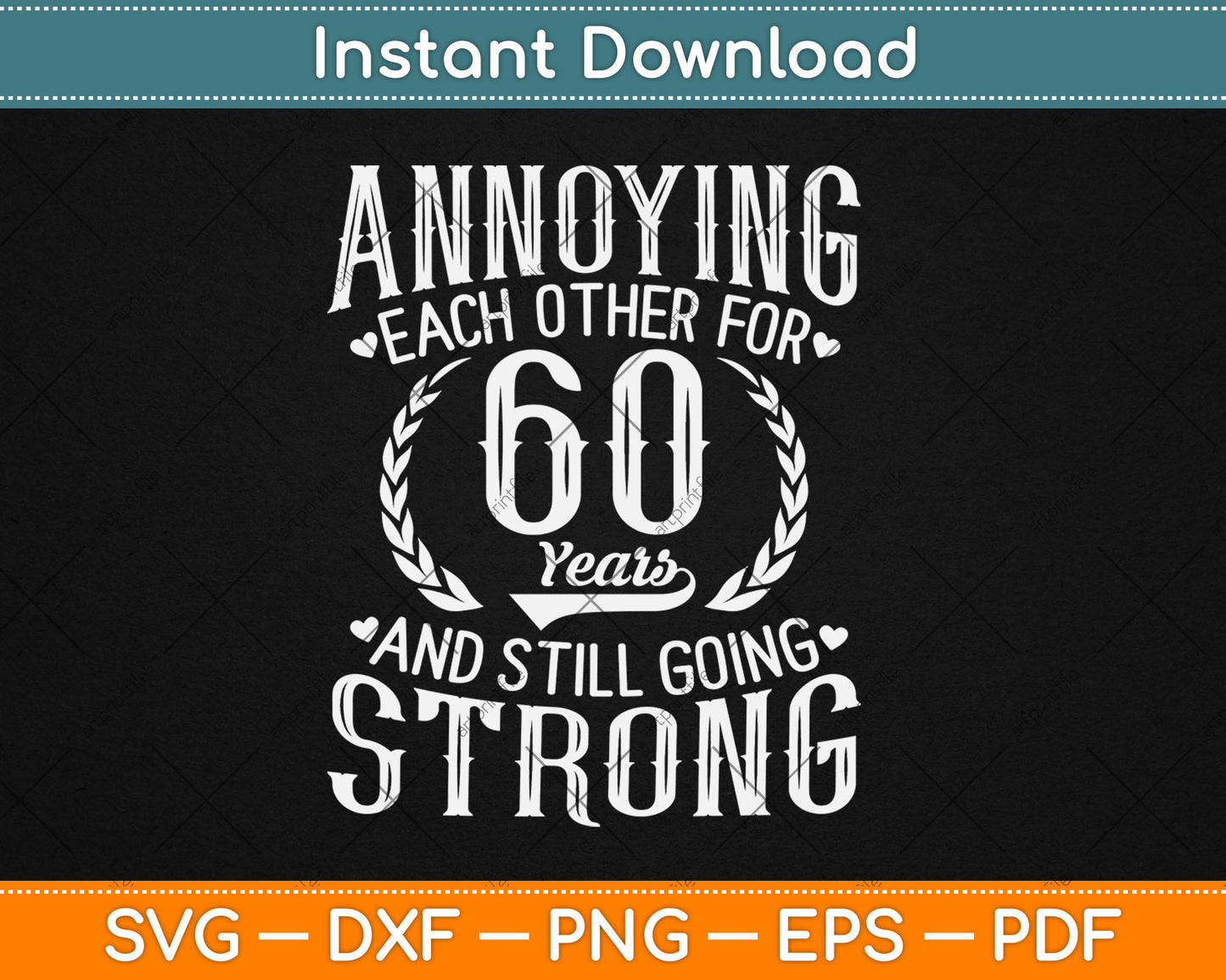 Annoying Each Other for 60 Years - 60th Wedding Anniversary Svg Digital Cutting File