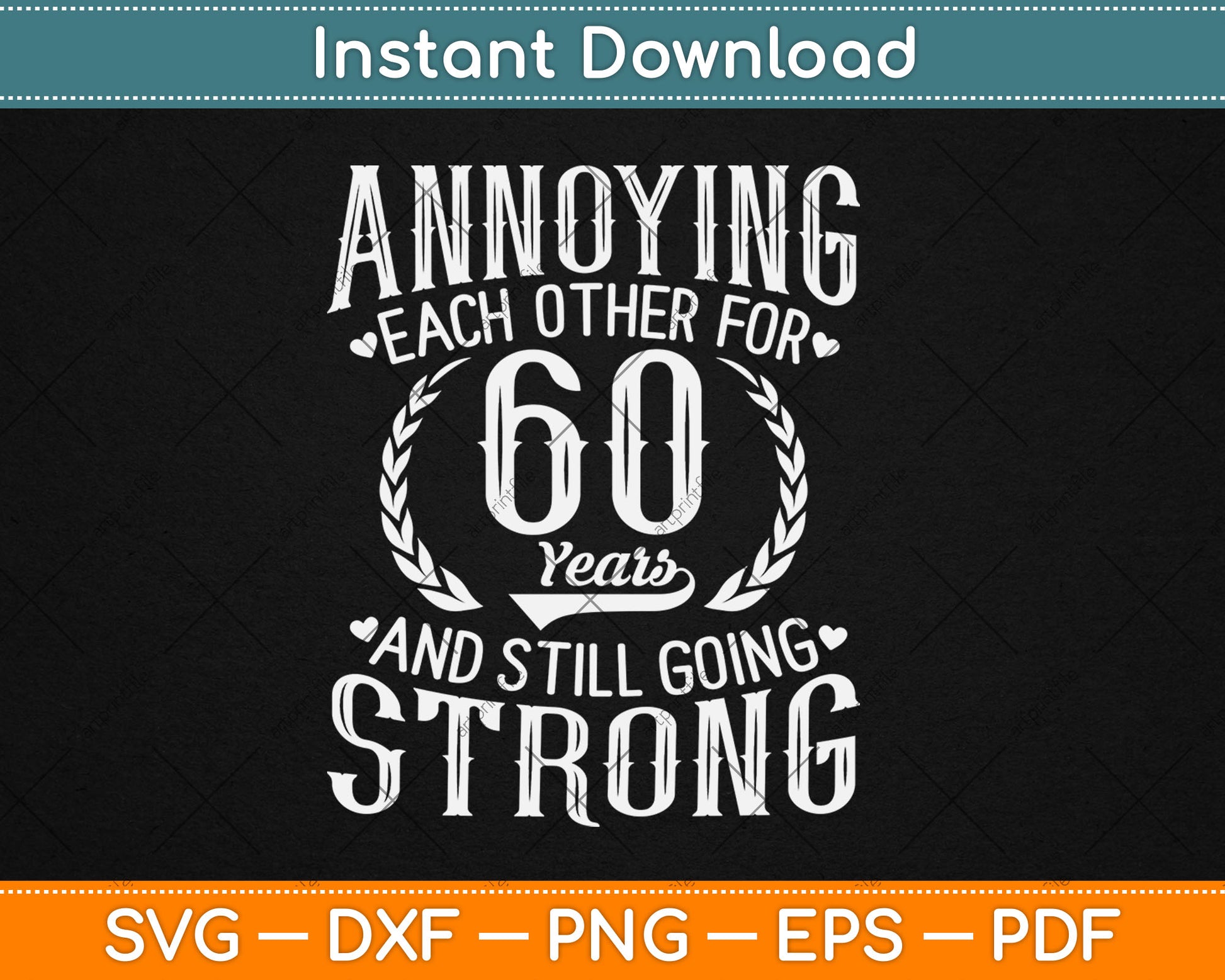 Annoying Each Other for 60 Years - 60th Wedding Anniversary Svg Digital Cutting File