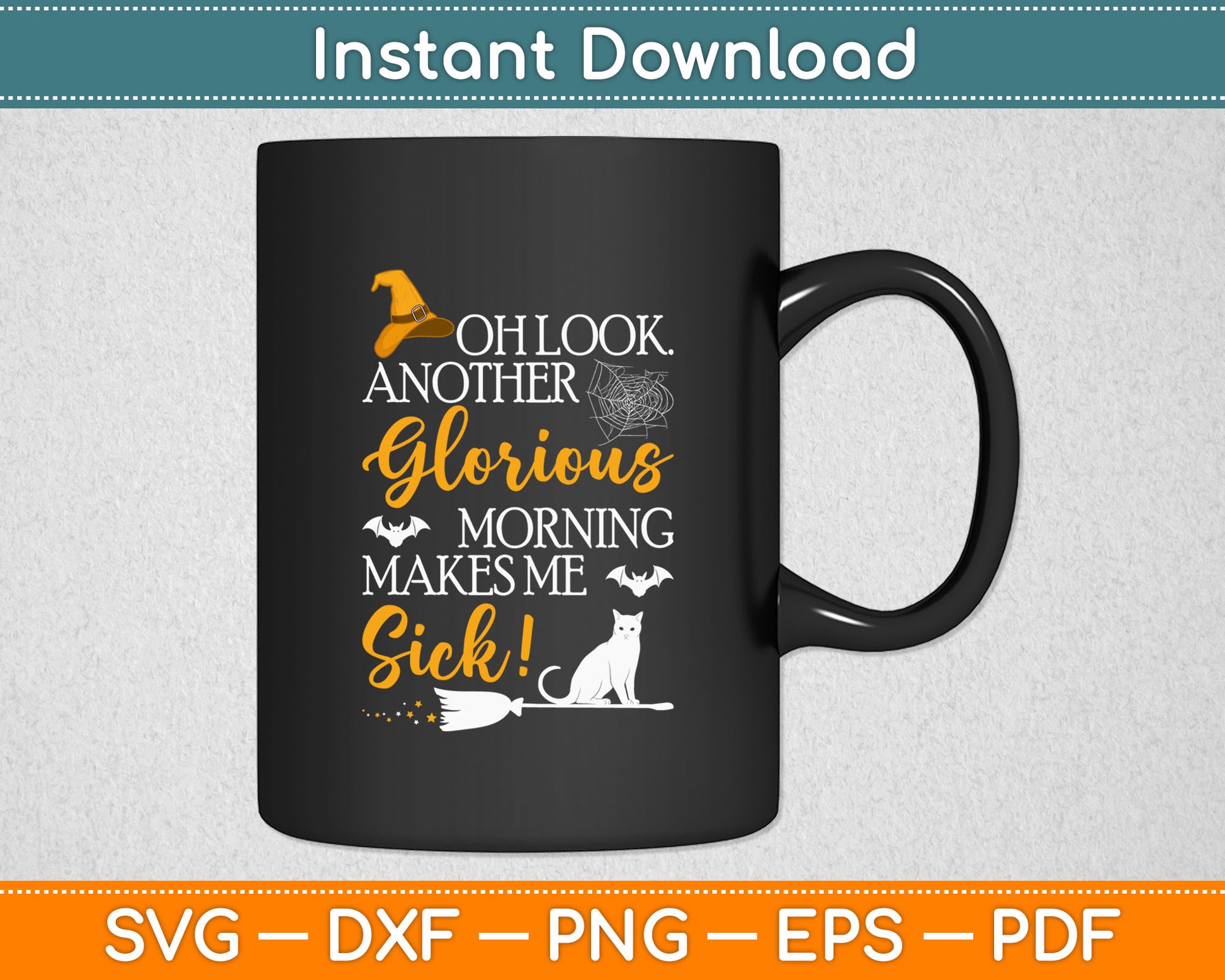 Another Glorious Morning Makes Me Sick For Halloween Svg Digital Cutting File