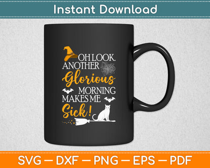 Another Glorious Morning Makes Me Sick For Halloween Svg Digital Cutting File