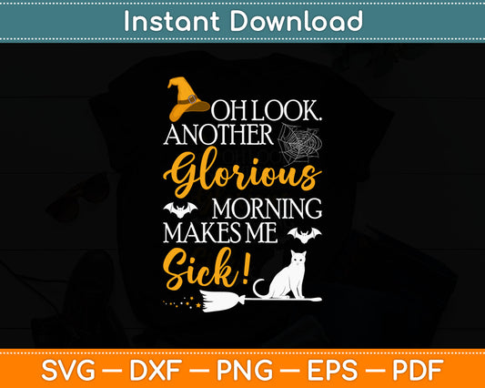Another Glorious Morning Makes Me Sick For Halloween Svg Digital Cutting File