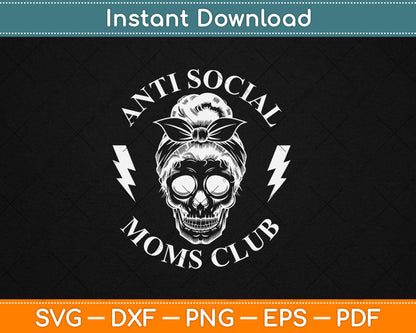 Anti Social Moms Club Mothers Day Svg Digital Cutting File