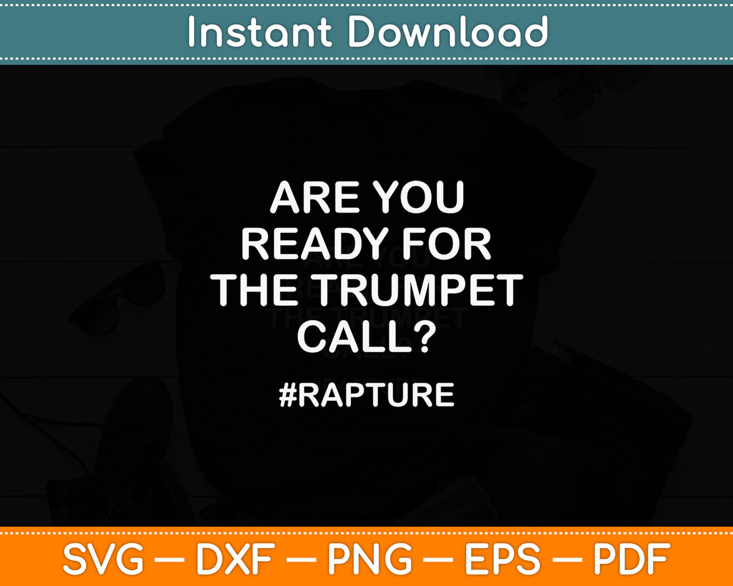 Are You Ready For The Trumpet Call Rapture Svg Digital Cutting File