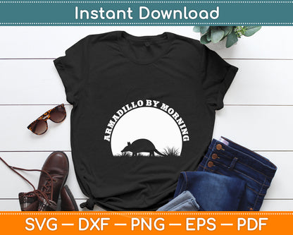 Armadillo By Morning Armadillo Lovers Pun Texas Funny Svg Png Dxf Digital Cutting File