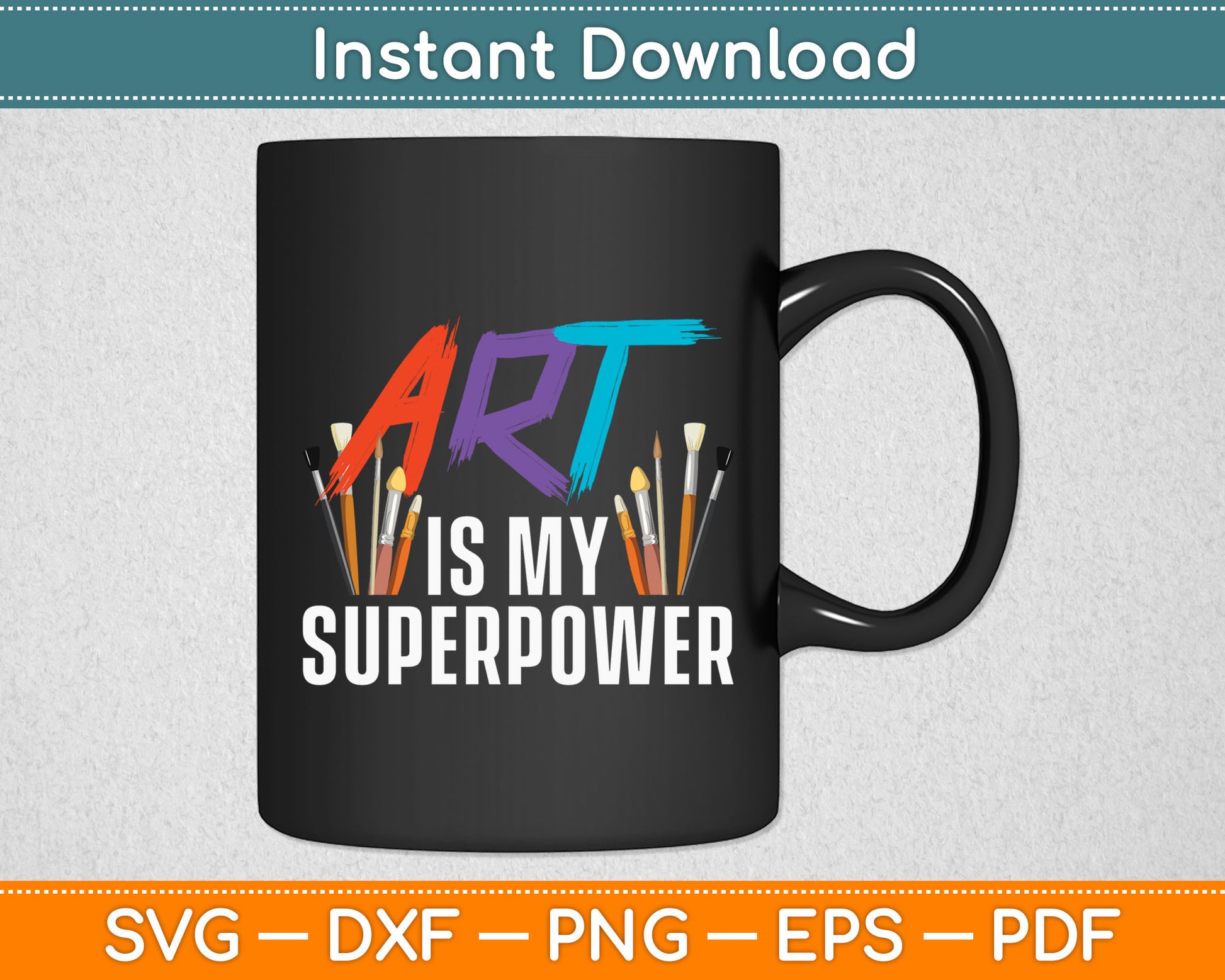 Art Is My Superpower Teacher Artist Painter Svg Digital Cutting File