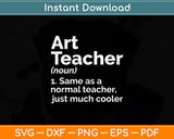 Art Teacher Definition Funny Back To School First Day Svg Digital Cutting File