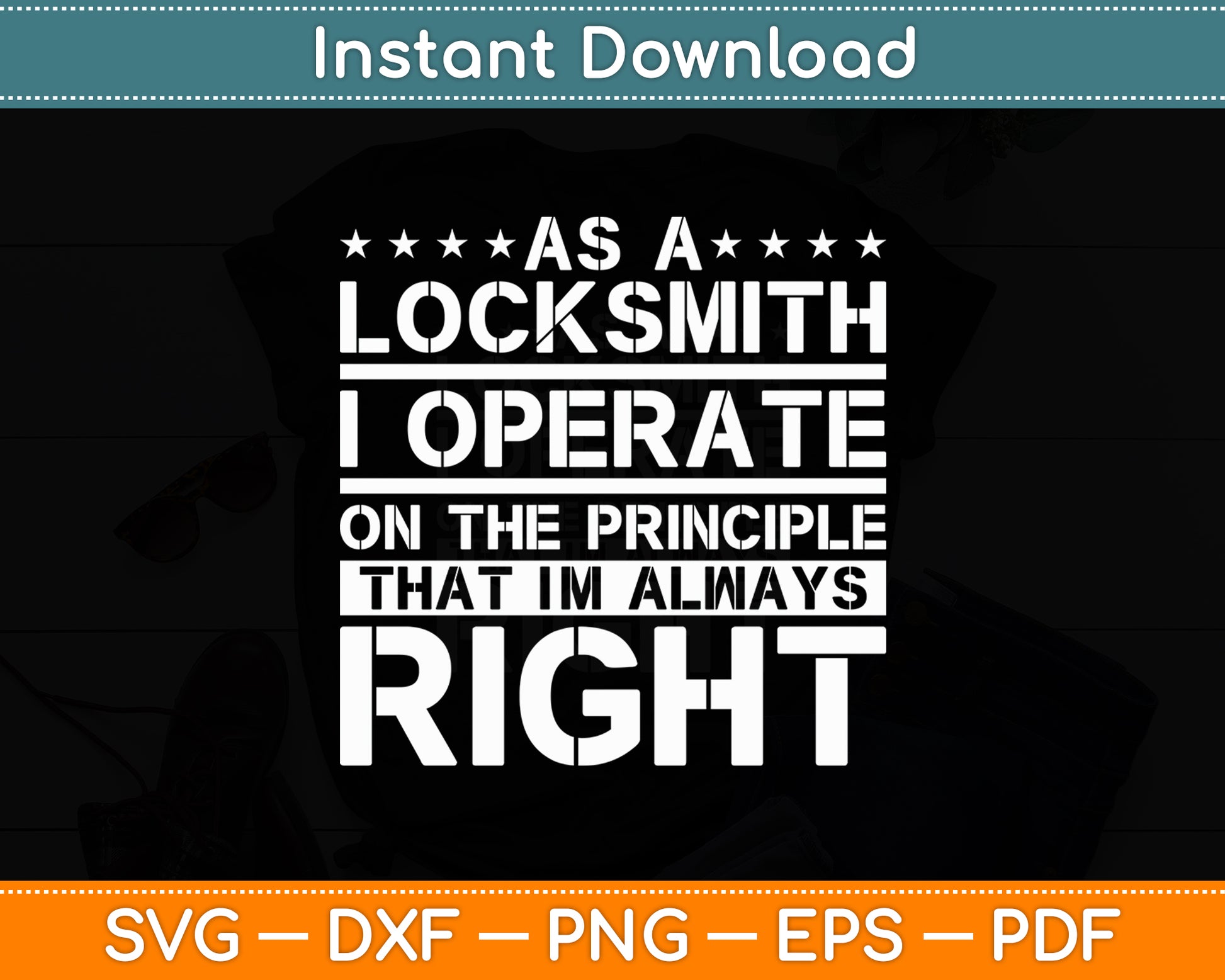 As A Locksmith I Operate On The Principle That I'm Right Svg Digital Cutting File