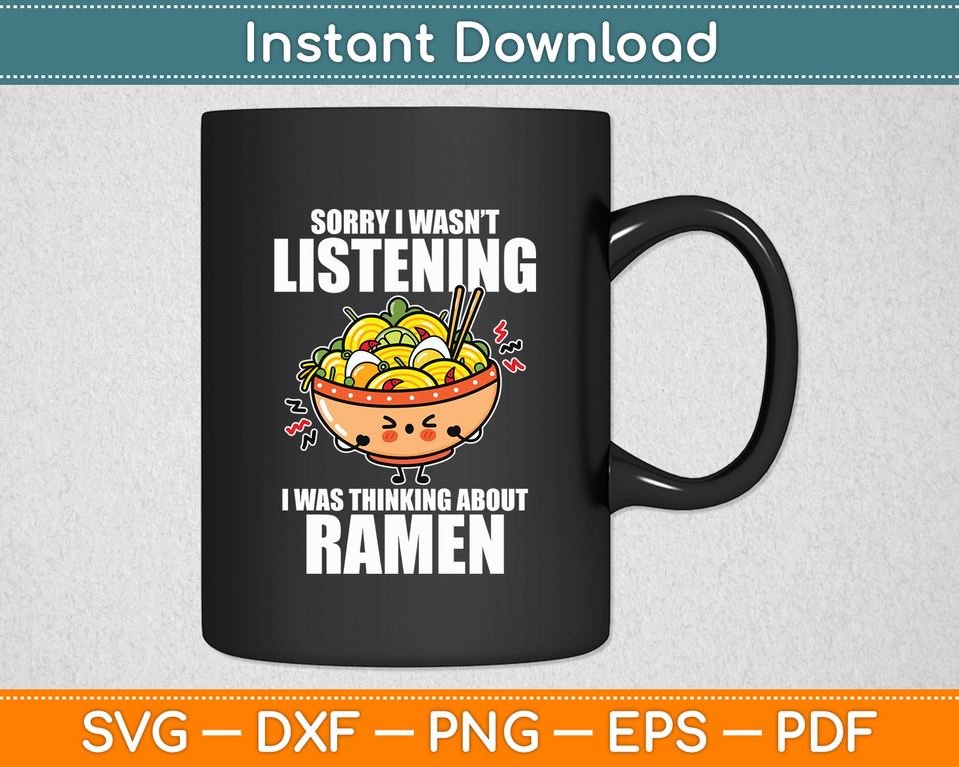 Asian Food Noodles Kawaii Bowl Of Ramen Funny Svg Digital Cutting File