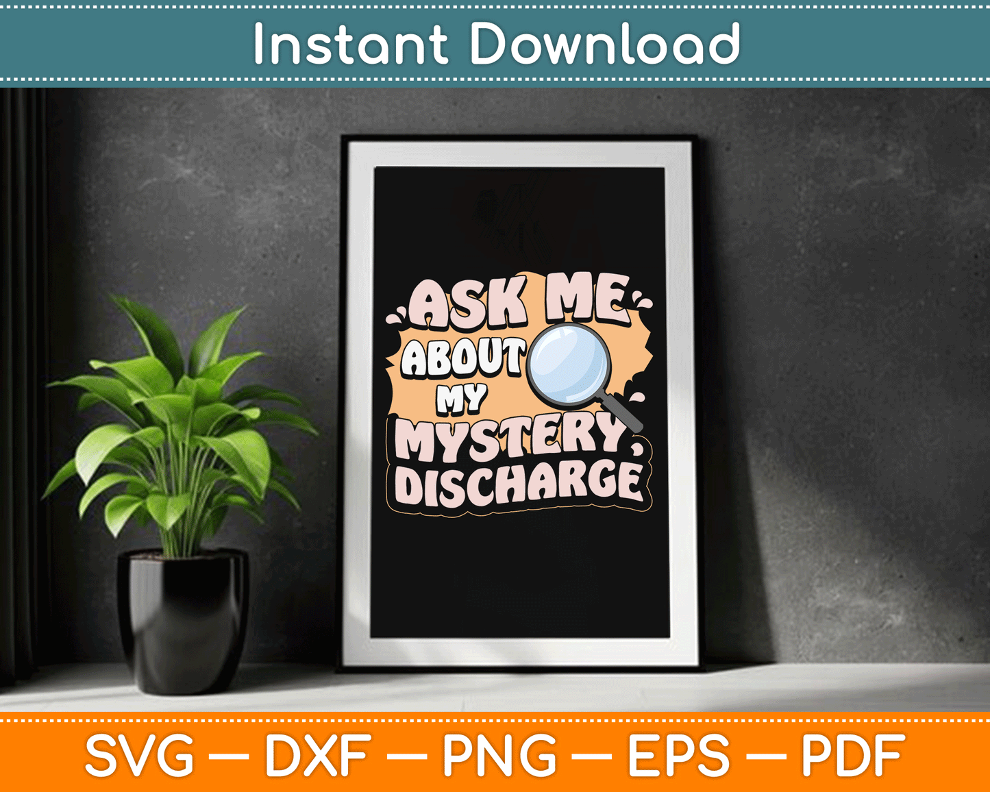 Ask Me About My Mystery Discharge Funny Inappropriate SVG Digital Cutting File
